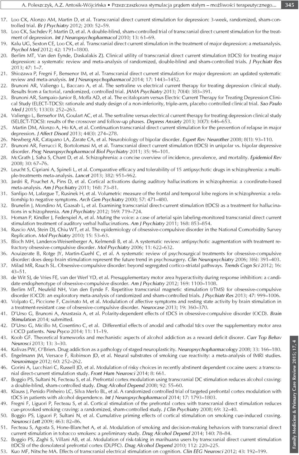 A double-blind, sham-controlled trial of transcranial direct current stimulation for the treatment of depression. Int J Neuropsychopharmacol 2010; 13: 61 69. 19. Kalu UG, Sexton CE, Loo CK, et al.