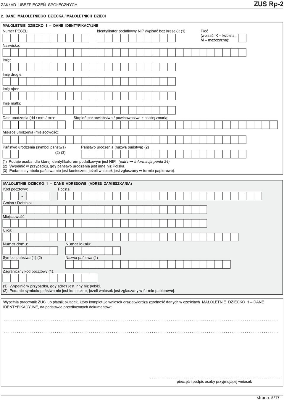 państwa) Państwo urodzenia (nazwa państwa) (2) (2) (3) (1) Podaje osoba, dla której identyfikatorem podatkowym jest NIP.