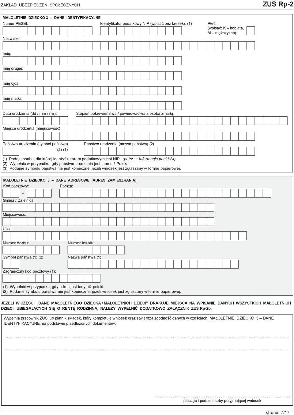 (1) Podaje osoba, dla której identyfikatorem podatkowym jest NIP. (patrz Informacja punkt 24) (2) Wypełnić w przypadku, gdy państwo urodzenia jest inne niż Polska.