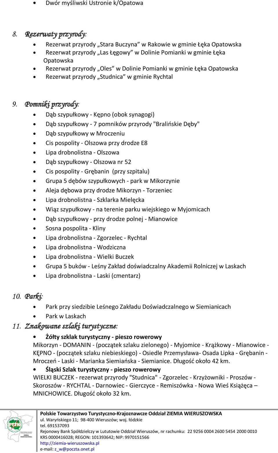 Łęka Opatwska Rezerwat przyrdy Studnica w gminie Rychtal 9. Pmniki przyrdy: 10.