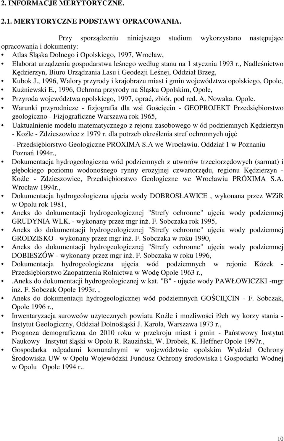 stycznia 1993 r., Nadleśnictwo Kędzierzyn, Biuro Urządzania Lasu i Geodezji Leśnej, Oddział Brzeg, Kubok J.