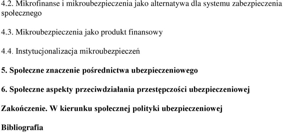 Społeczne znaczenie pośrednictwa ubezpieczeniowego 6.