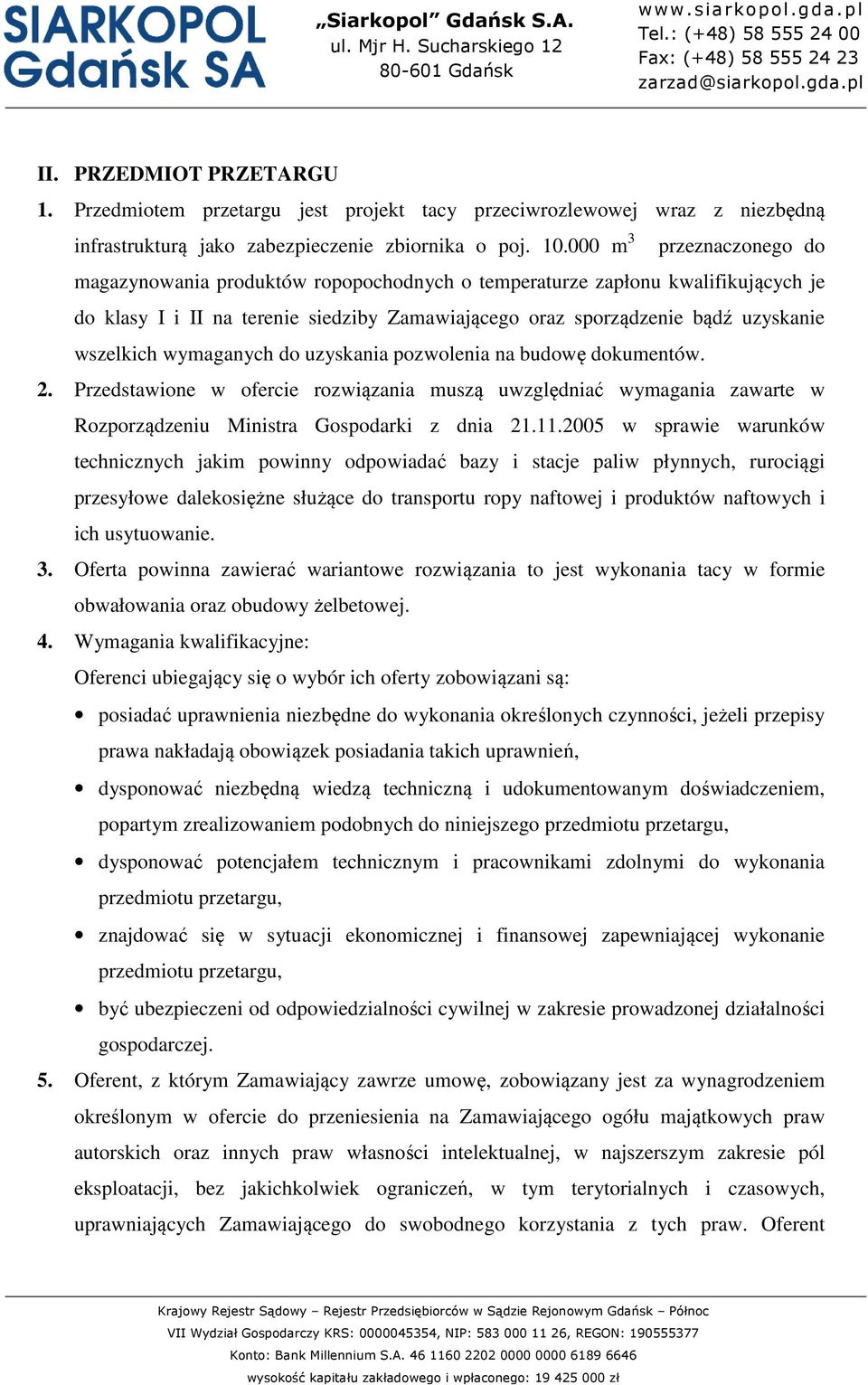 wymaganych do uzyskania pozwolenia na budowę dokumentów. 2. Przedstawione w ofercie rozwiązania muszą uwzględniać wymagania zawarte w Rozporządzeniu Ministra Gospodarki z dnia 21.11.