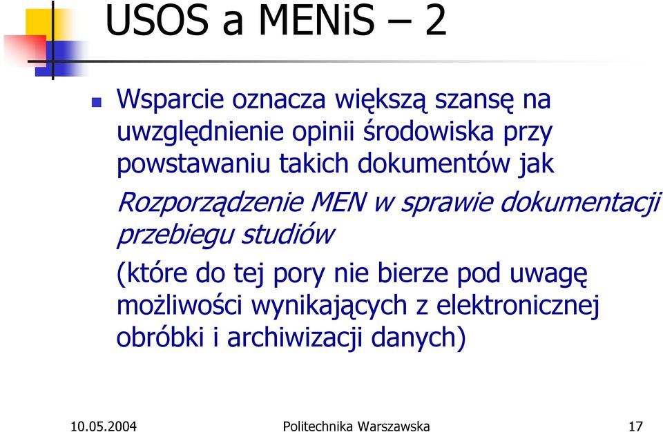 przebiegu studiów (które do tej pory nie bierze pod uwagę możliwości wynikających