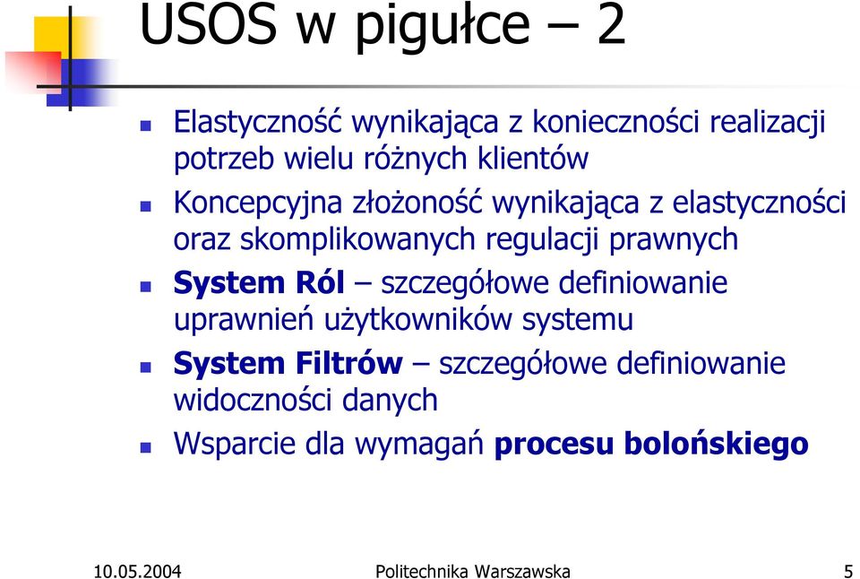 Ról szczegółowe definiowanie uprawnień użytkowników systemu System Filtrów szczegółowe