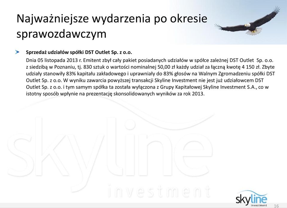 830 sztuk o wartości nominalnej 50,00 zł każdy udział za łączną kwotę 4 150 zł.