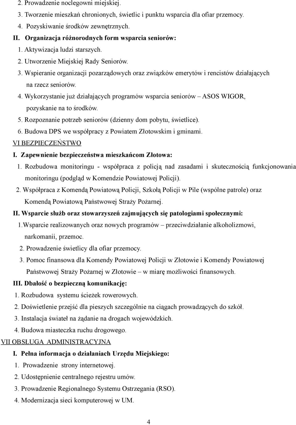 Wspieranie organizacji pozarządowych oraz związków emerytów i rencistów działających na rzecz seniorów. 4.