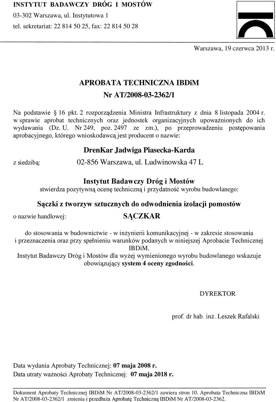 w sprawie aprobat technicznych oraz jednostek organizacyjnych upoważnionych do ich wydawania (Dz. U. Nr 249, poz. 2497 ze zm.