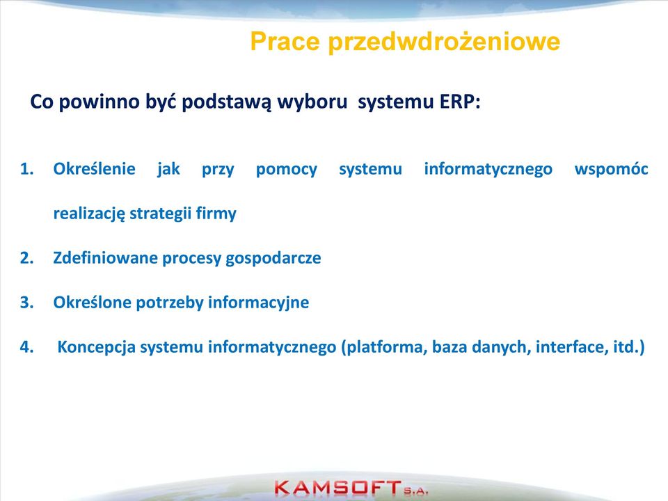 strategii firmy 2. Zdefiniowane procesy gospodarcze 3.