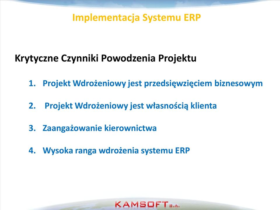 Projekt Wdrożeniowy jest przedsięwzięciem biznesowym 2.