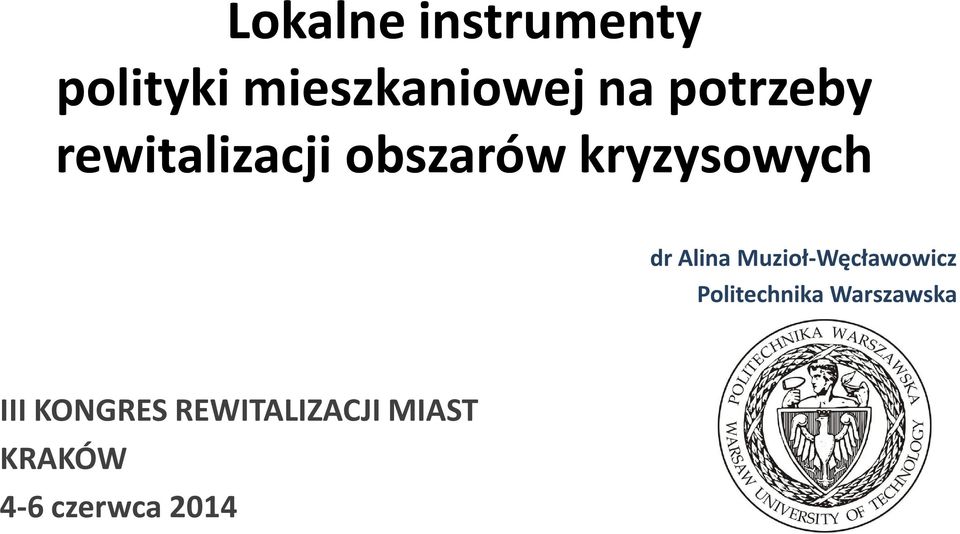 Alina Muzioł-Węcławowicz Politechnika Warszawska