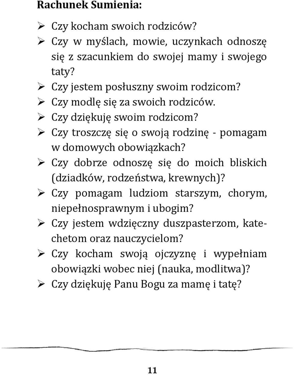 Czy troszczę się o swoją rodzinę - pomagam w domowych obowiązkach? Czy dobrze odnoszę się do moich bliskich (dziadków, rodzeństwa, krewnych)?