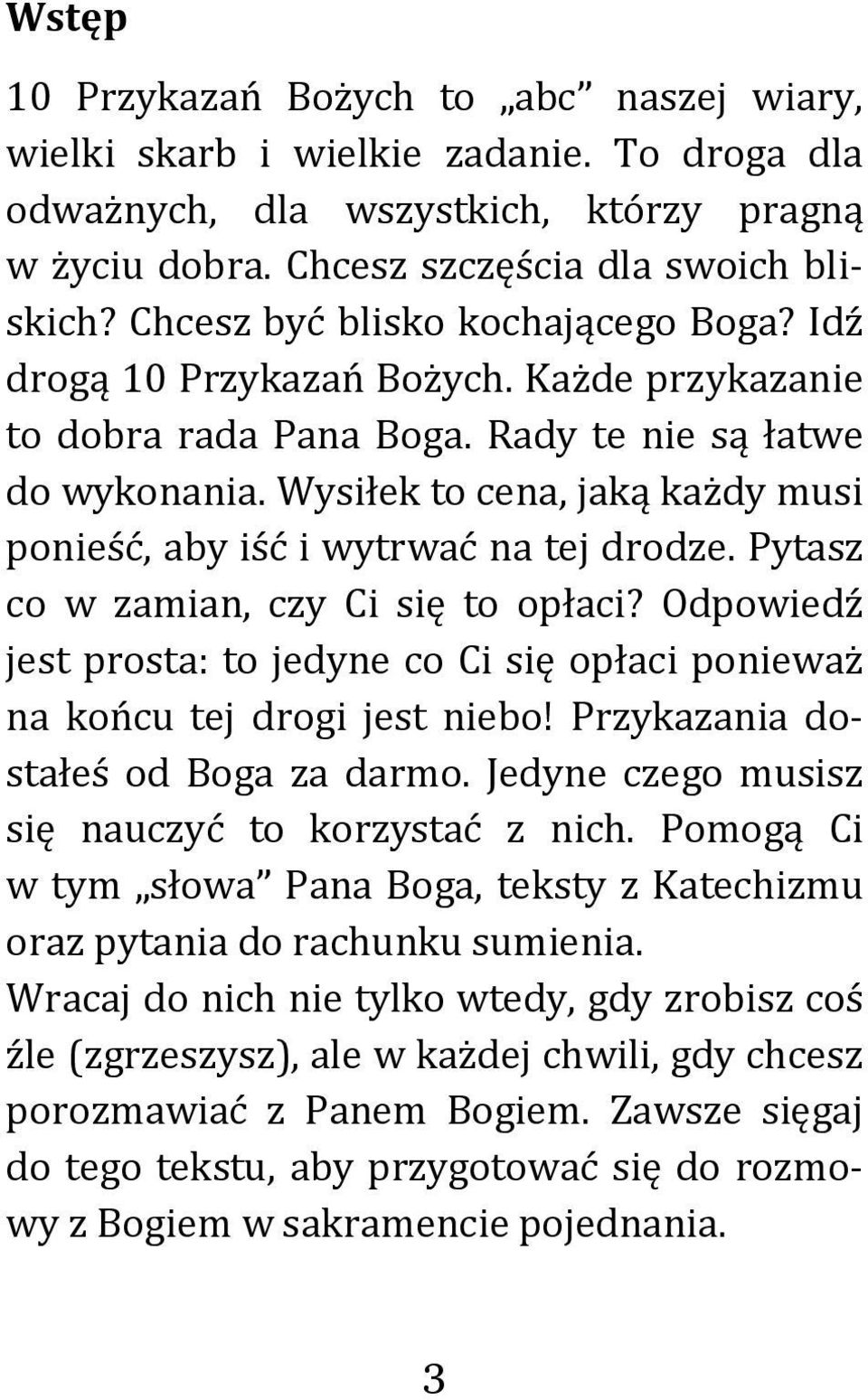 Wysiłek to cena, jaką każdy musi ponieść, aby iść i wytrwać na tej drodze. Pytasz co w zamian, czy Ci się to opłaci?