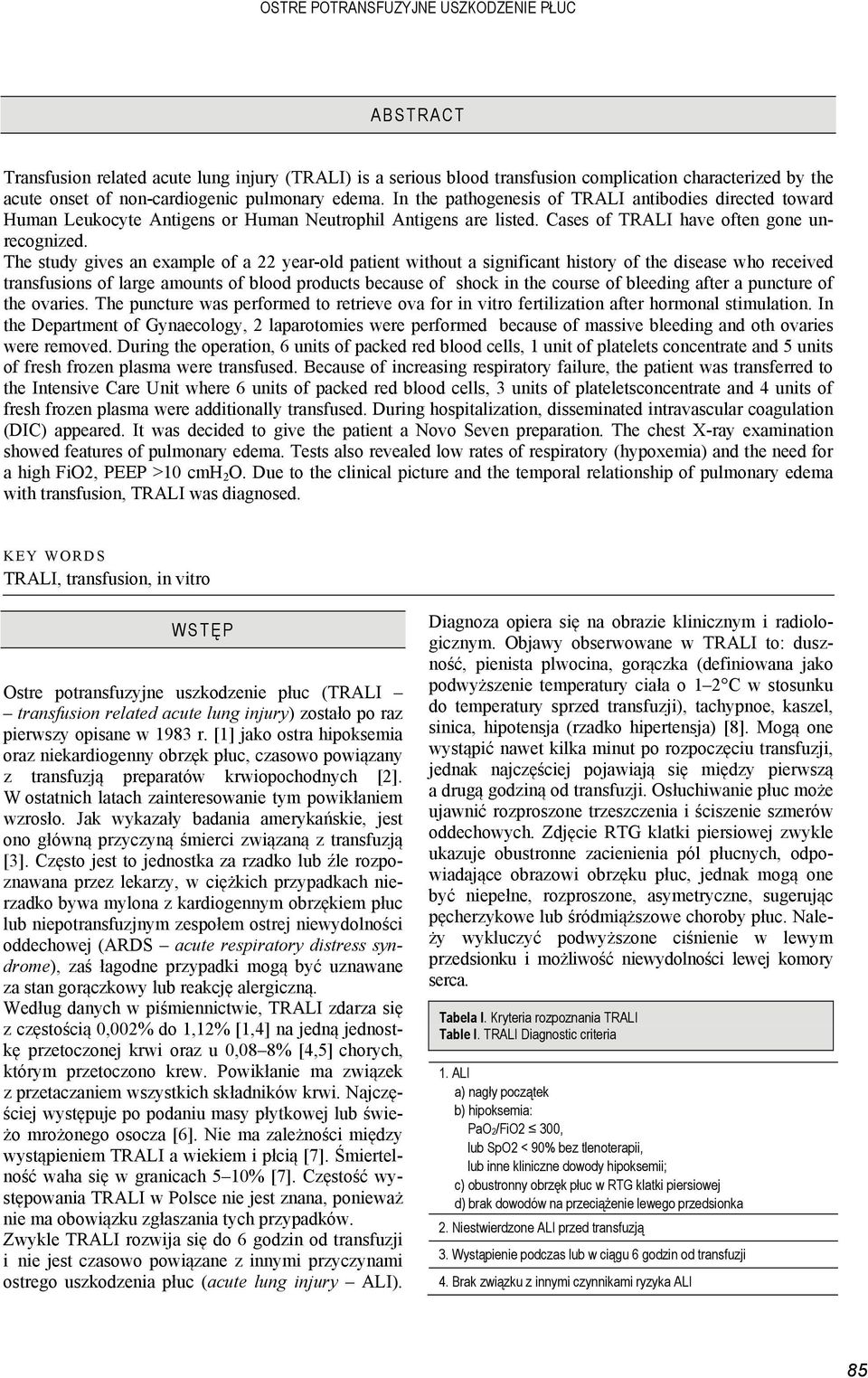 The study gives an example of a 22 year-old patient without a significant history of the disease who received transfusions of large amounts of blood products because of shock in the course of