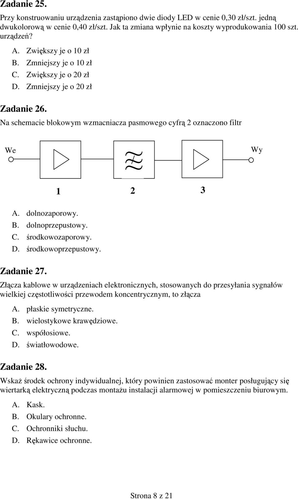 B. dolnoprzepustowy. C. środkowozaporowy. D. środkowoprzepustowy. Zadanie 27.