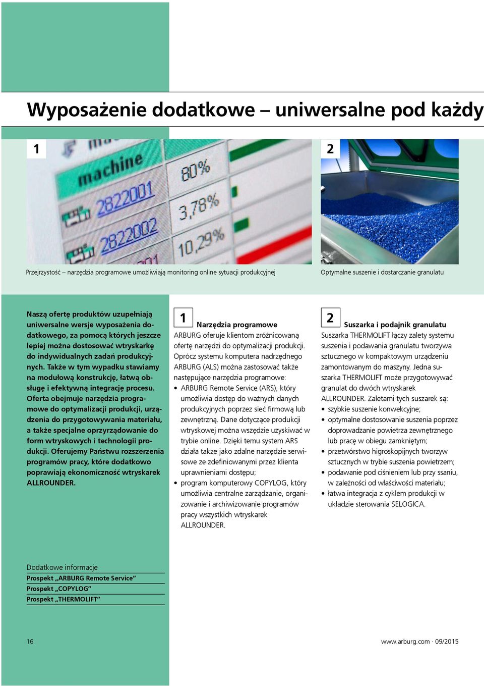 Także w tym wypadku stawiamy na modułową konstrukcję, łatwą obsługę i efektywną integrację procesu.