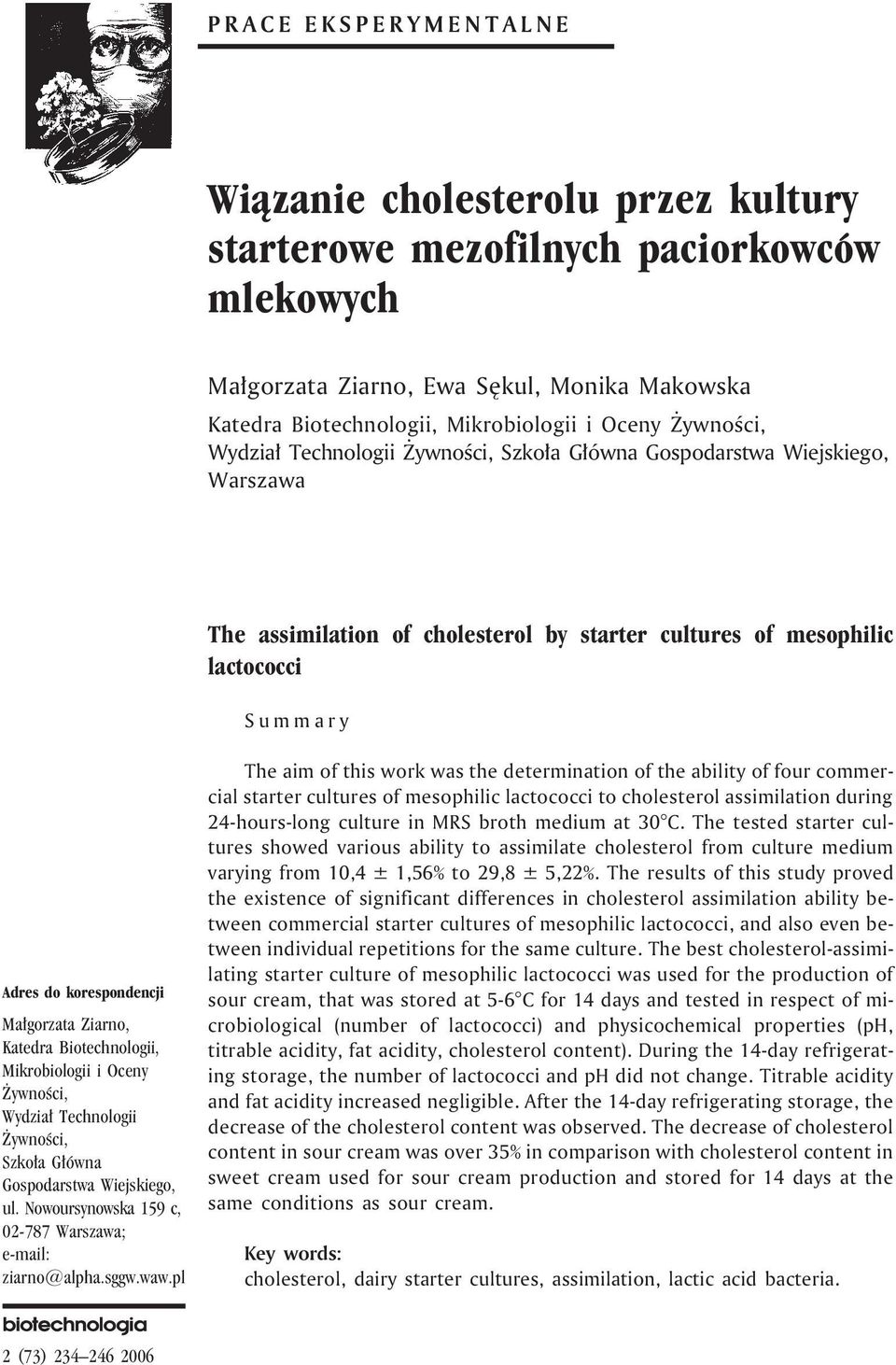 Ma³gorzata Ziarno, Katedra Biotechnologii, Mikrobiologii i Oceny ywnoœci, Wydzia³ Technologii ywnoœci, Szko³a G³ówna Gospodarstwa Wiejskiego, ul.