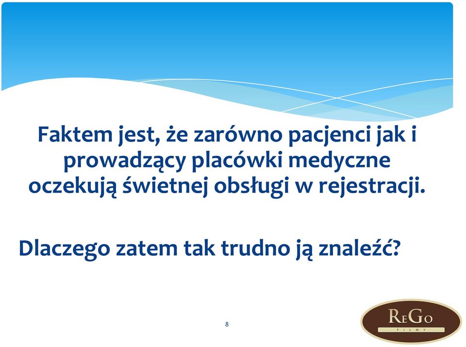 oczekują świetnej obsługi w
