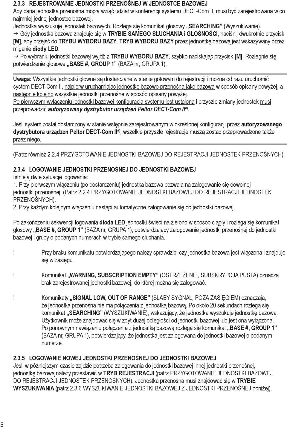 g Gdy jednostka bazowa znajduje się w TRYBIE SAMEGO SŁUCHANIA i GŁOŚNOŚCI, naciśnij dwukrotnie przycisk [M], aby przejść do TRYBU WYBORU BAZY.