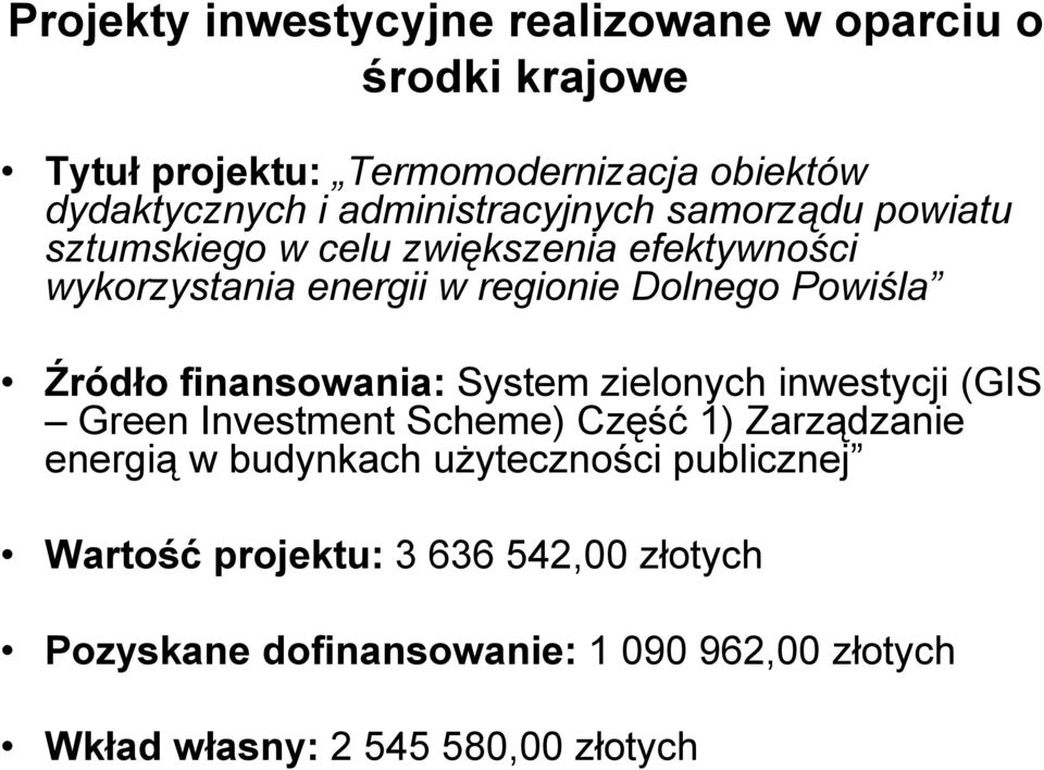 Źródło finansowania: System zielonych inwestycji (GIS Green Investment Scheme) Część 1) Zarządzanie energią w budynkach