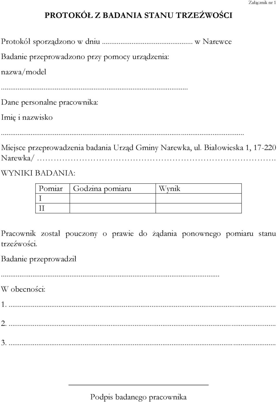 .. Miejsce przeprowadzenia badania Urząd Gminy Narewka, ul. Białowieska 1, 17-220 Narewka/.