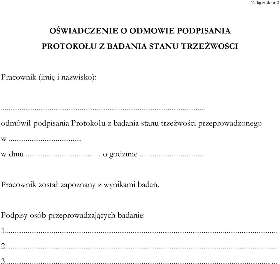 .. odmówił podpisania Protokołu z badania stanu trzeźwości przeprowadzonego w.