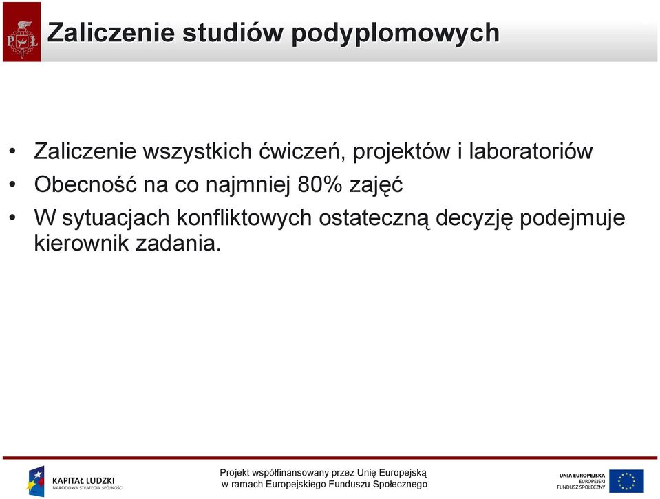 Obecność na co najmniej 80% zajęć W sytuacjach