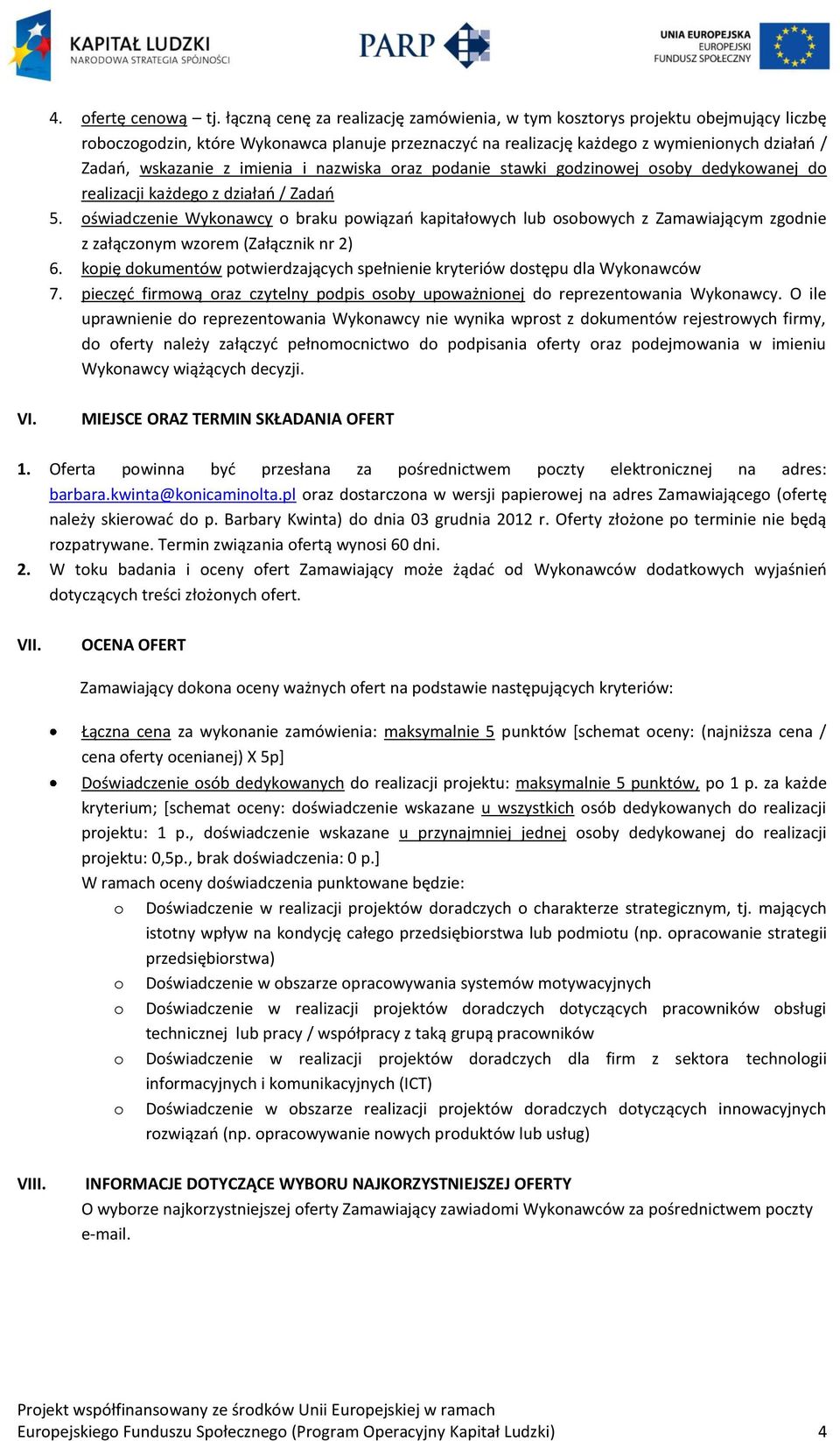 imienia i nazwiska oraz podanie stawki godzinowej osoby dedykowanej do realizacji każdego z działań / Zadań 5.