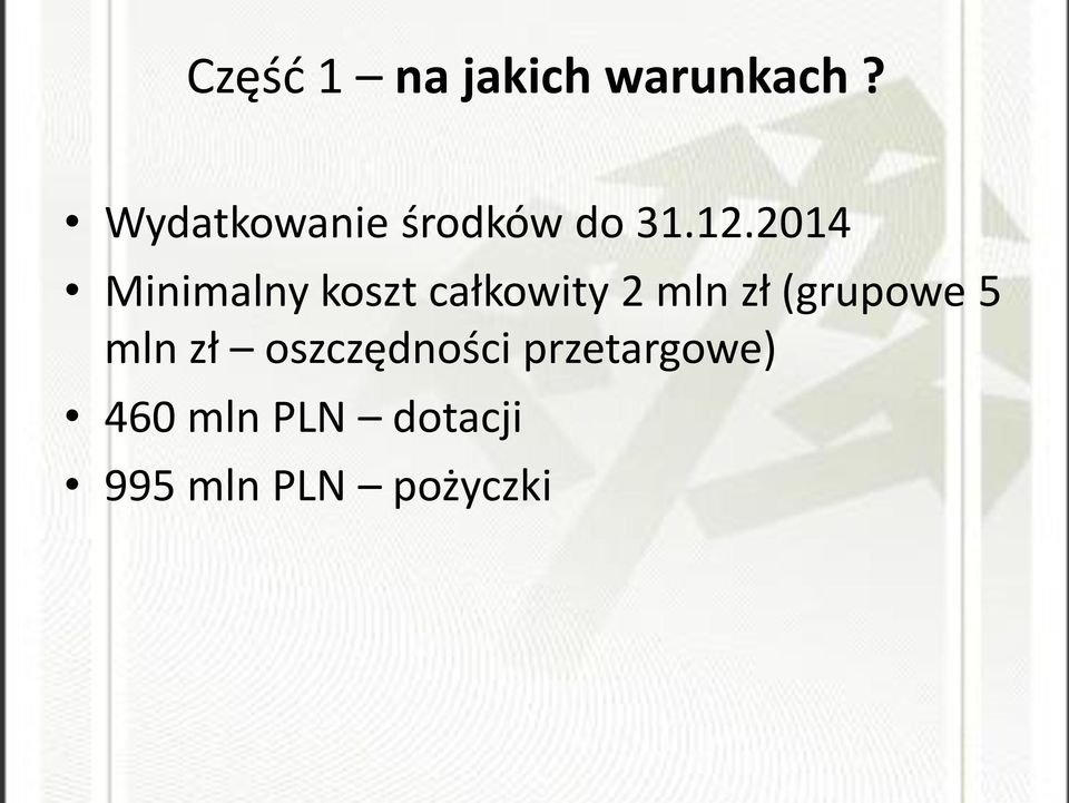 2014 Minimalny koszt całkowity 2 mln zł