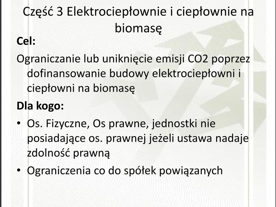 ciepłowni na biomasę Dla kogo: Os.