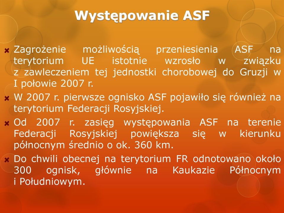 pierwsze ognisko ASF pojawiło się również na terytorium Federacji Rosyjskiej. Od 2007 r.