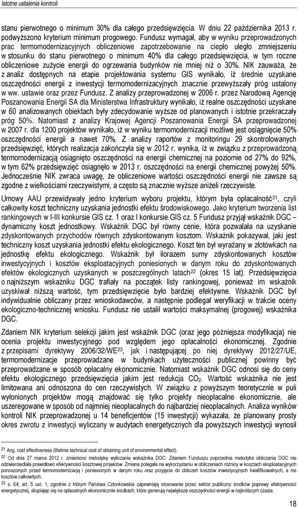 przedsięwzięcia, w tym roczne obliczeniowe zużycie energii do ogrzewania budynków nie mniej niż o 30%.