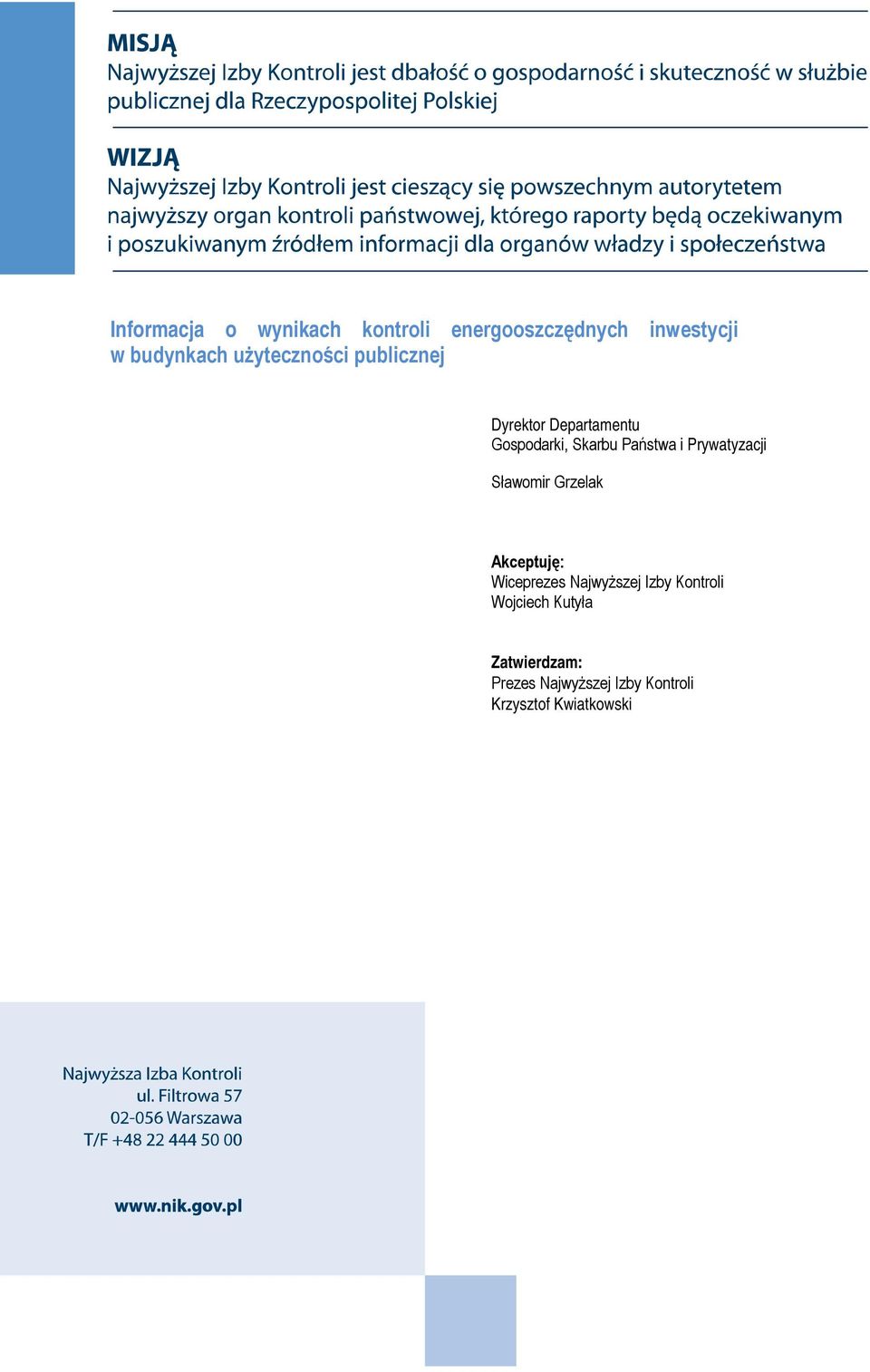 Prywatyzacji Sławomir Grzelak Akceptuję: Wiceprezes Najwyższej Izby Kontroli