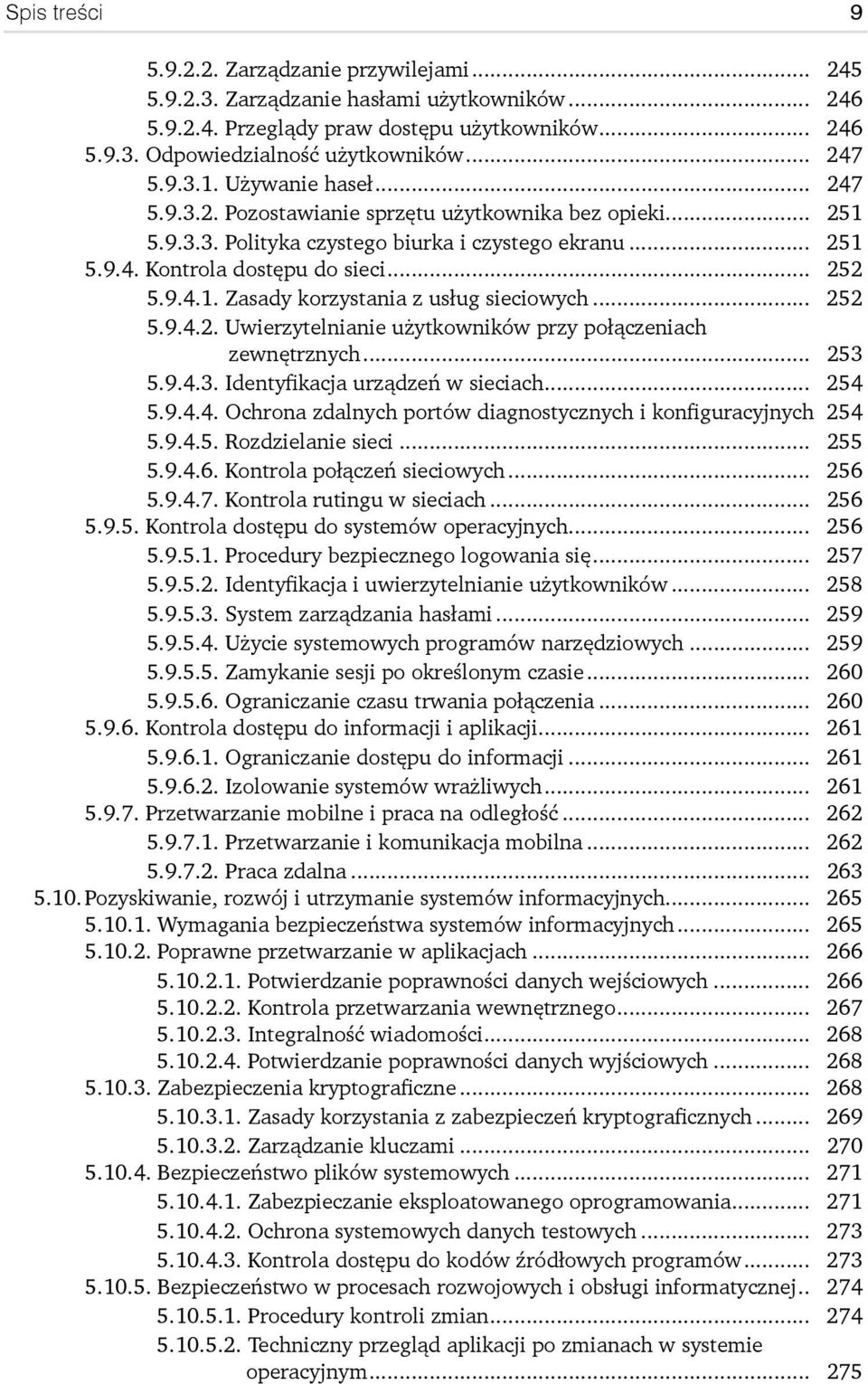 .. 252 5.9.4.2. Uwierzytelnianie użytkowników przy połączeniach zewnętrznych... 253 5.9.4.3. Identyfikacja urządzeń w sieciach... 254 5.9.4.4. Ochrona zdalnych portów diagnostycznych i konfiguracyjnych 254 5.