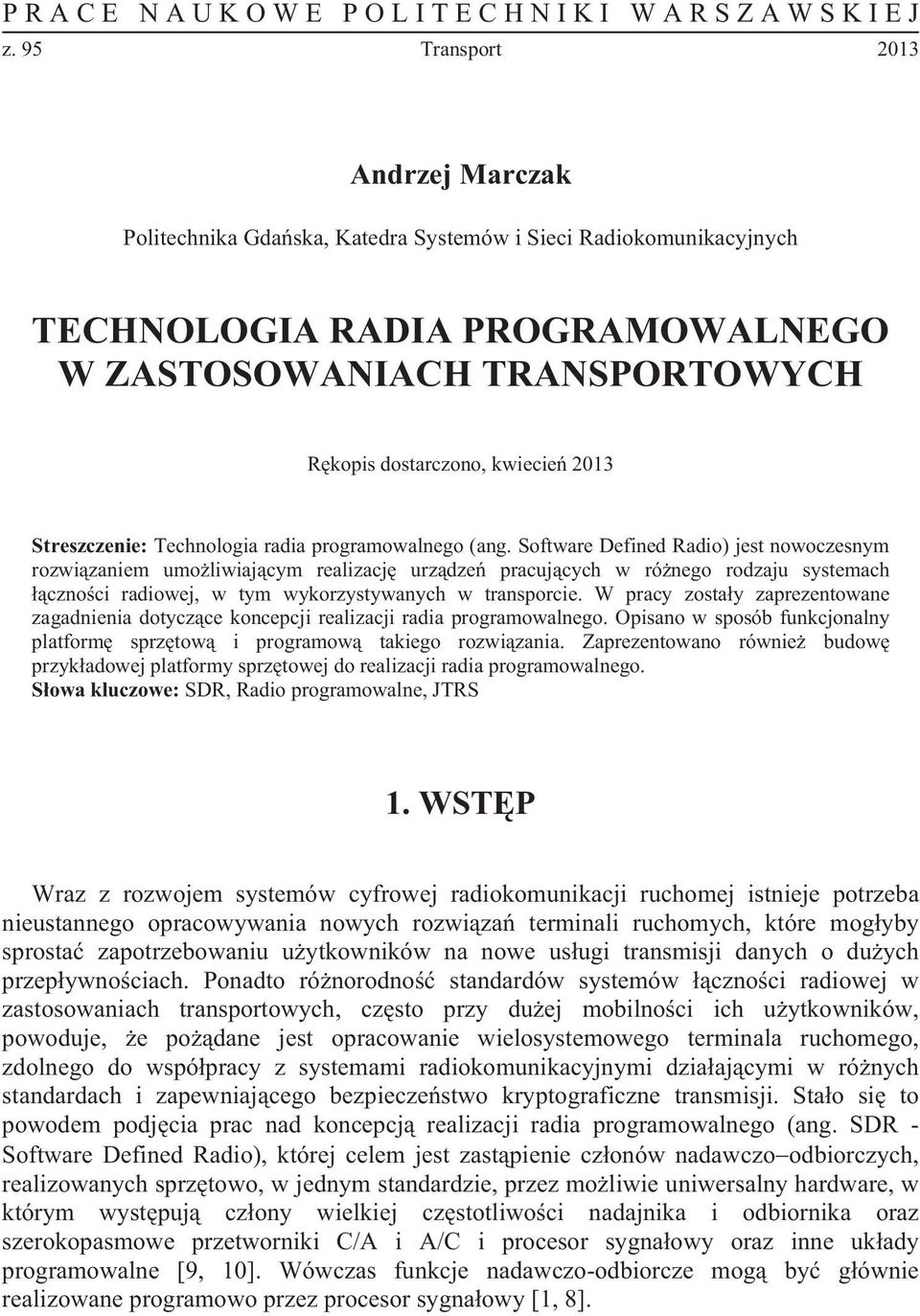 2013 Streszczenie: Technologia radia programowalnego (ang.