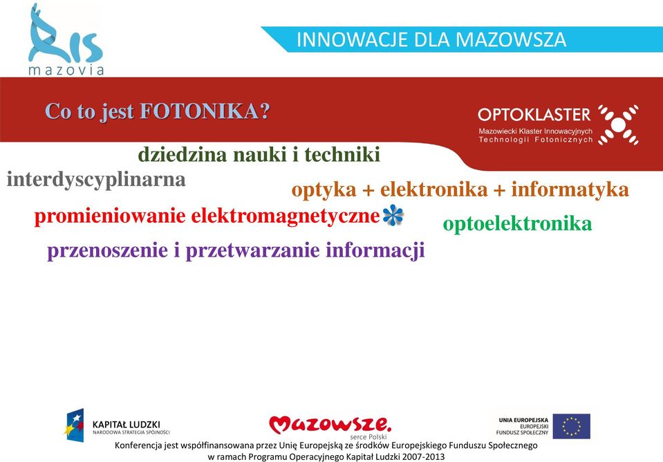 optyka + elektronika + informatyka