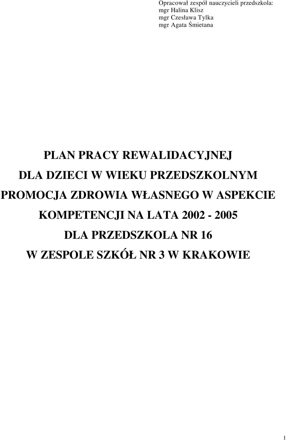 DZIECI W WIEKU PRZEDSZKOLNYM PROMOCJA ZDROWIA WŁASNEGO W ASPEKCIE