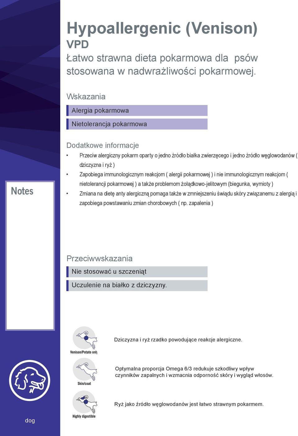 Zapobiega immunologicznym reakcjom ( alergii pokarmowej ) i nie immunologicznym reakcjom ( nietolerancji pokarmowej ) a także problemom żołądkowo-jelitowym (biegunka, wymioty ) Zmiana na dietę anty