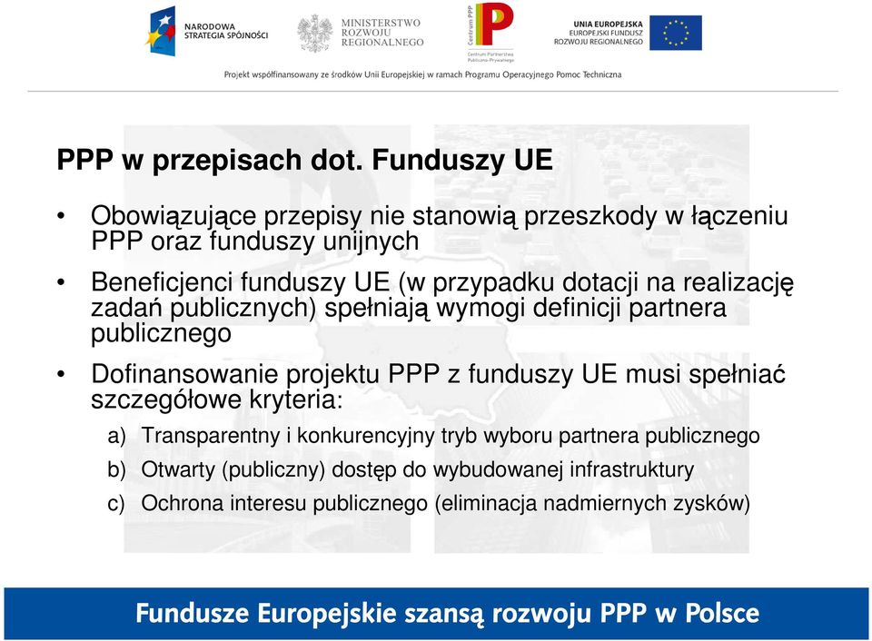 przypadku dotacji na realizację zadań publicznych) spełniają wymogi definicji partnera publicznego Dofinansowanie projektu PPP