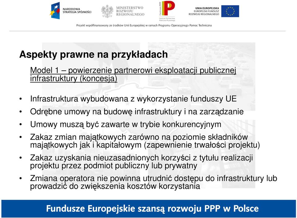 majątkowych zarówno na poziomie składników majątkowych jak i kapitałowym (zapewnienie trwałości projektu) Zakaz uzyskania nieuzasadnionych korzyści z