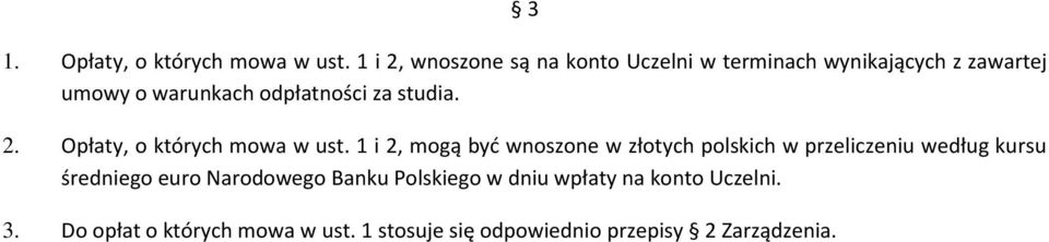 za studia. 2. Opłaty, o których mowa w ust.