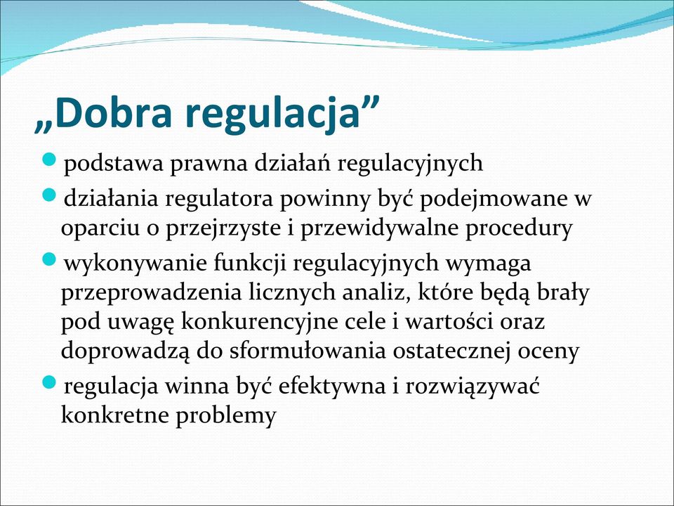 przeprowadzenia licznych analiz, które będą brały pod uwagę konkurencyjne cele i wartości oraz