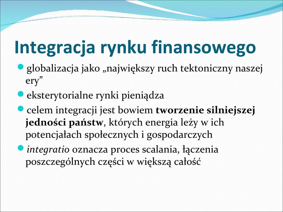 silniejszej jedności państw, których energia leży w ich potencjałach społecznych i