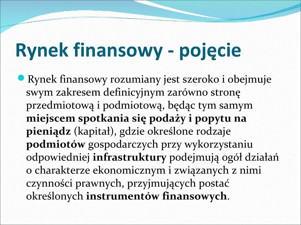 gdzie określone rodzaje podmiotów gospodarczych przy wykorzystaniu odpowiedniej infrastruktury podejmują ogół