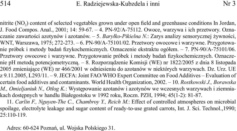 Przetwory owocowe i warzywne. Przygotowanie próbek i metody badań fizykochemicznych. Oznaczenie ekstraktu ogółem. 7. PN-90/A-75101/0. Przetwory owocowe i warzywne.