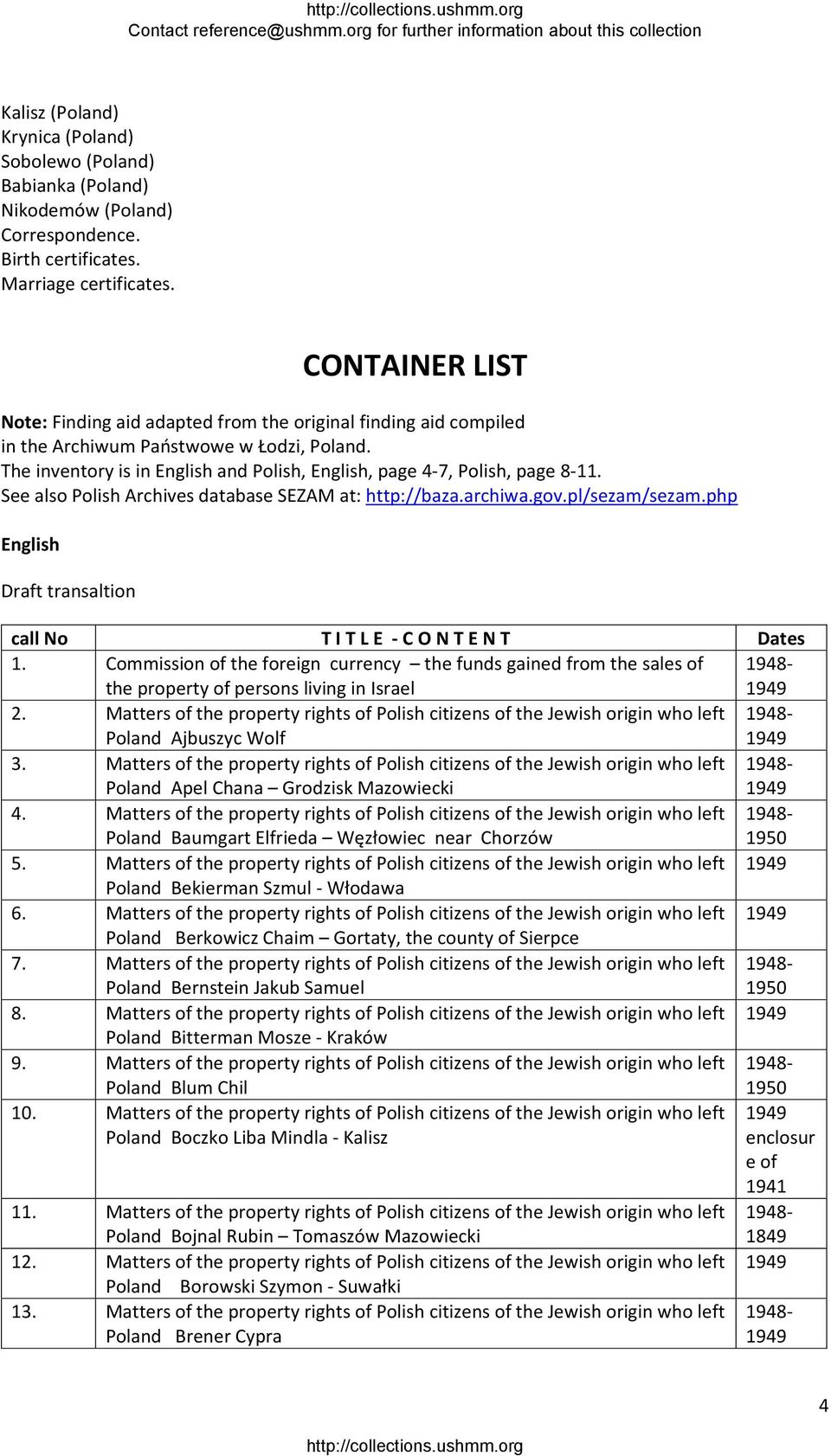 See also Polish Archives database SEZAM at: http://baza.archiwa.gov.pl/sezam/sezam.php English Draft transaltion 13.