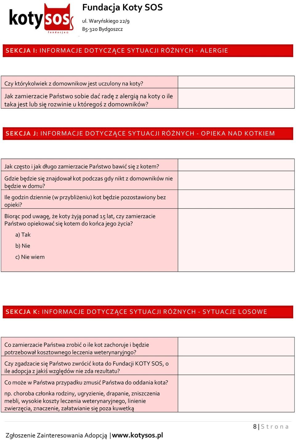 SEKCJA J: INFORMACJE DOTYCZĄCE SYTUACJI RÓŻNYCH - OPIEKA NAD KOTKIEM Jak często i jak długo zamierzacie Państwo bawić się z kotem?