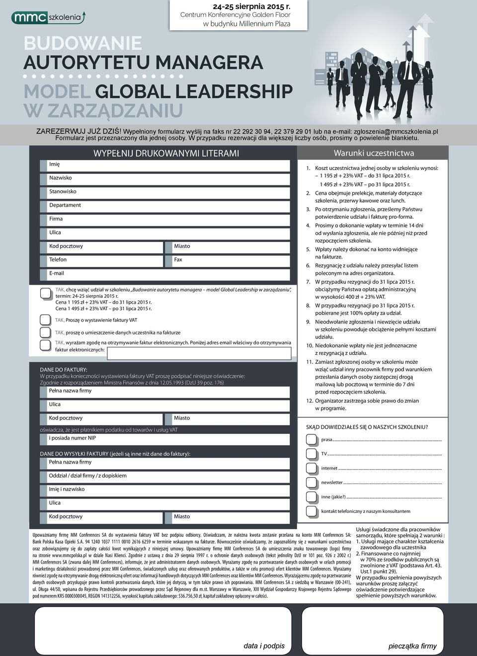 Imię Nazwisko Stanowisko Departament Firma Telefon E-mail WYPEŁNIJ DRUKOWANYMI LITERAMI TAK, chcę wziąć udział w szkoleniu Budowanie autorytetu managera model Global Leadership w zarządzaniu, termin:
