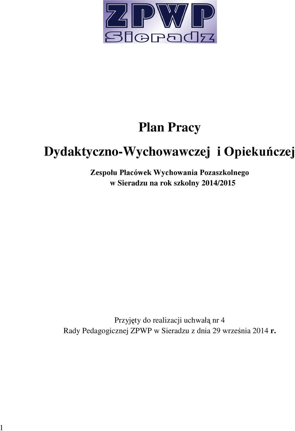 szkolny 2014/2015 Przyjęty do realizacji uchwałą nr