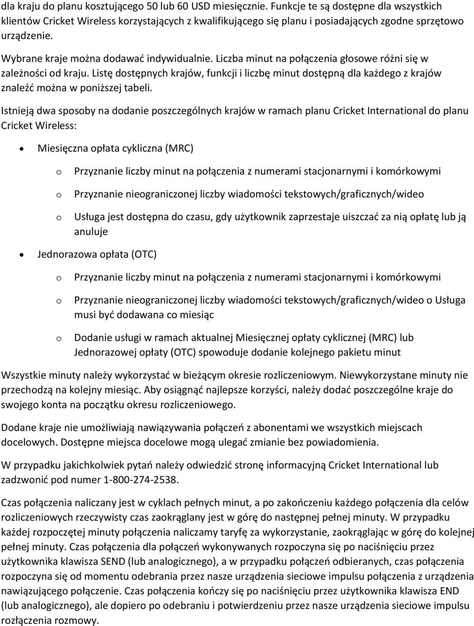 Listę dstępnych krajów, funkcji i liczbę minut dstępną dla każdeg z krajów znaleźć mżna w pniższej tabeli.